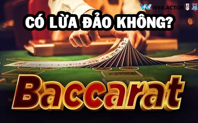 Baccarat có lừa đảo